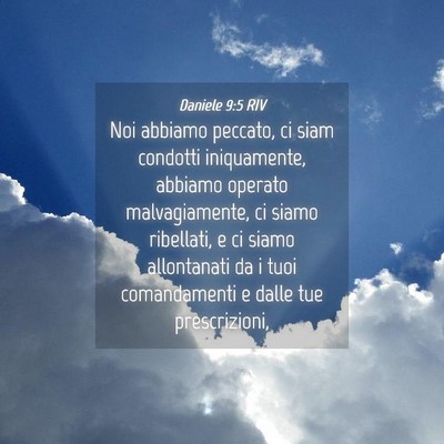 Picture 04 - Daniele 9:5 RIV - Noi abbiamo peccato, ci siam condotti - Bible Verse Picture