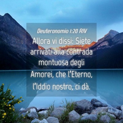 Picture 04 - Deuteronomio 1:20 RIV - Allora vi dissi: Siete arrivati alla contrada - Bible Verse Picture