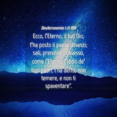 Picture 04 - Deuteronomio 1:21 RIV - Ecco, l’Eterno, il tuo Dio, t’ha posto il - Bible Verse Picture
