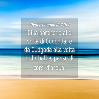 Picture 04 - Deuteronomio 10:7 RIV - Di là partirono alla volta di Gudgoda; e da - Bible Verse Picture