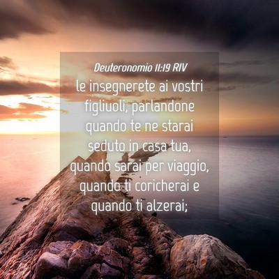 Picture 04 - Deuteronomio 11:19 RIV - le insegnerete ai vostri figliuoli, parlandone - Bible Verse Picture