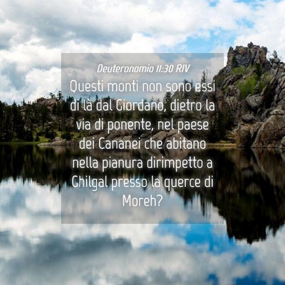 Picture 04 - Deuteronomio 11:30 RIV - Questi monti non sono essi di là dal Giordano, - Bible Verse Picture