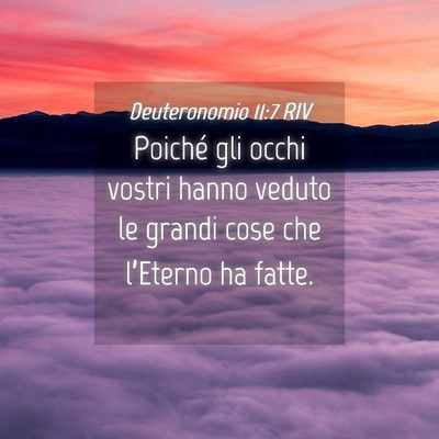 Picture 04 - Deuteronomio 11:7 RIV - Poiché gli occhi vostri hanno veduto le grandi - Bible Verse Picture