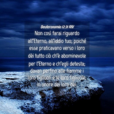 Picture 04 - Deuteronomio 12:31 RIV - Non così farai riguardo all’Eterno, - Bible Verse Picture