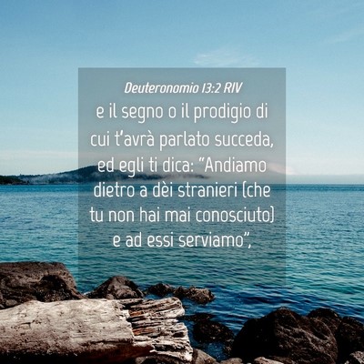 Picture 04 - Deuteronomio 13:2 RIV - e il segno o il prodigio di cui t’avrà parlato - Bible Verse Picture
