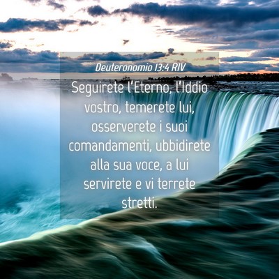 Picture 04 - Deuteronomio 13:4 RIV - Seguirete l’Eterno, l’Iddio vostro, temerete - Bible Verse Picture