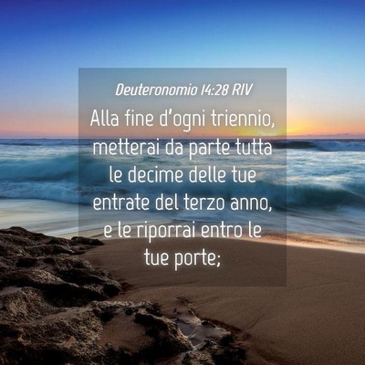 Picture 04 - Deuteronomio 14:28 RIV - Alla fine d’ogni triennio, metterai da parte - Bible Verse Picture