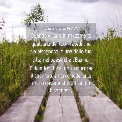 Picture 04 - Deuteronomio 15:7 RIV - Quando vi sarà in mezzo a te qualcuno de’ tuoi - Bible Verse Picture