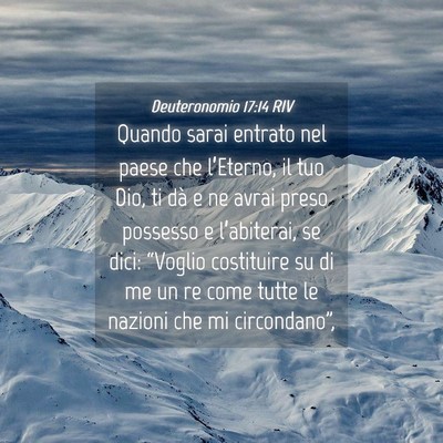 Picture 04 - Deuteronomio 17:14 RIV - Quando sarai entrato nel paese che l’Eterno, il - Bible Verse Picture
