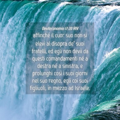 Picture 04 - Deuteronomio 17:20 RIV - affinché il cuor suo non si elevi al disopra - Bible Verse Picture