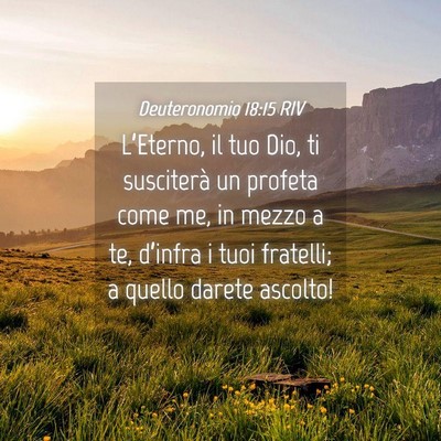 Picture 04 - Deuteronomio 18:15 RIV - L’Eterno, il tuo Dio, ti susciterà un profeta - Bible Verse Picture
