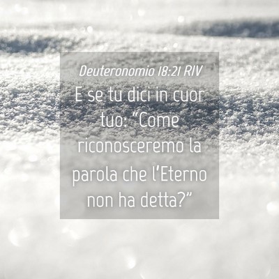 Picture 04 - Deuteronomio 18:21 RIV - E se tu dici in cuor tuo: “Come riconosceremo - Bible Verse Picture