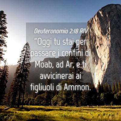 Picture 04 - Deuteronomio 2:18 RIV - “Oggi tu stai per passare i confini di Moab, ad - Bible Verse Picture