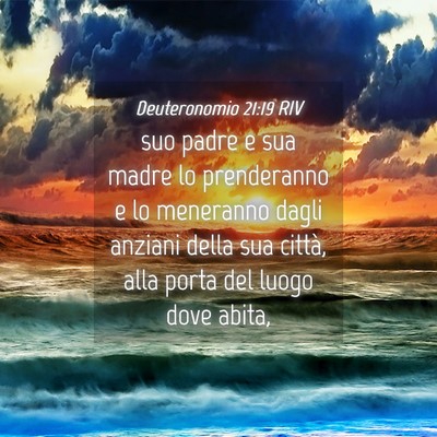 Picture 04 - Deuteronomio 21:19 RIV - suo padre e sua madre lo prenderanno e lo - Bible Verse Picture