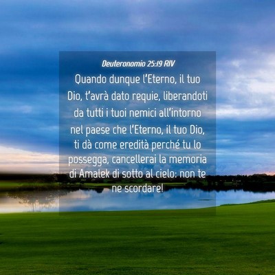 Picture 04 - Deuteronomio 25:19 RIV - Quando dunque l’Eterno, il tuo Dio, t’avrà - Bible Verse Picture