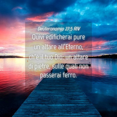 Picture 04 - Deuteronomio 27:5 RIV - Quivi edificherai pure un altare all’Eterno, - Bible Verse Picture