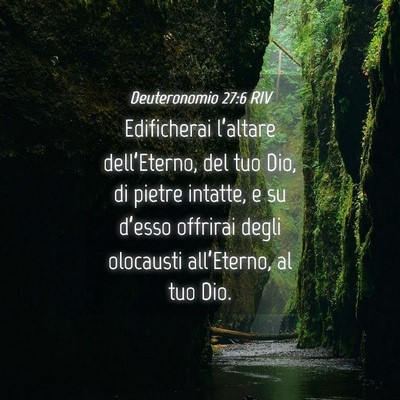 Picture 04 - Deuteronomio 27:6 RIV - Edificherai l’altare dell’Eterno, del tuo - Bible Verse Picture