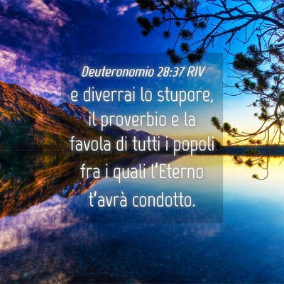Picture 04 - Deuteronomio 28:37 RIV - e diverrai lo stupore, il proverbio e la favola - Bible Verse Picture