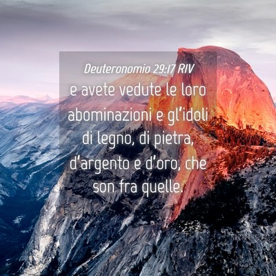 Picture 04 - Deuteronomio 29:17 RIV - e avete vedute le loro abominazioni e gl’idoli - Bible Verse Picture