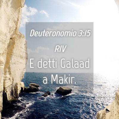 Picture 04 - Deuteronomio 3:15 RIV - E detti Galaad a - Bible Verse Picture