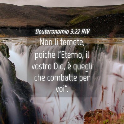 Picture 04 - Deuteronomio 3:22 RIV - Non li temete, poiché l’Eterno, il vostro Dio, - Bible Verse Picture