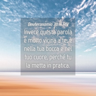 Picture 04 - Deuteronomio 30:14 RIV - Invece questa parola è molto vicina a te; è - Bible Verse Picture