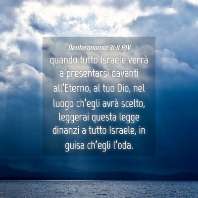 Picture 04 - Deuteronomio 31:11 RIV - quando tutto Israele verrà a presentarsi davanti - Bible Verse Picture