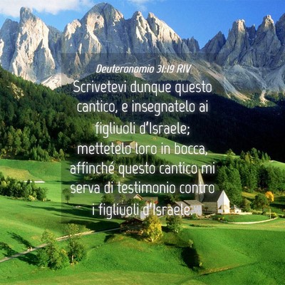 Picture 04 - Deuteronomio 31:19 RIV - Scrivetevi dunque questo cantico, e insegnatelo - Bible Verse Picture