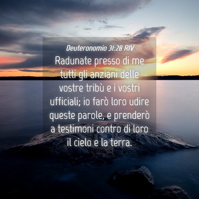 Picture 04 - Deuteronomio 31:28 RIV - Radunate presso di me tutti gli anziani delle - Bible Verse Picture
