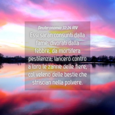 Picture 04 - Deuteronomio 32:24 RIV - Essi saran consunti dalla fame, divorati dalla - Bible Verse Picture