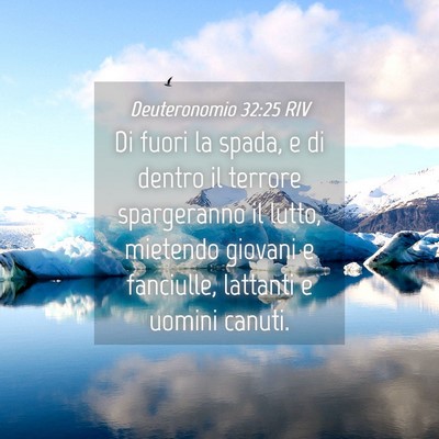 Picture 04 - Deuteronomio 32:25 RIV - Di fuori la spada, e di dentro il terrore - Bible Verse Picture