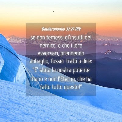 Picture 04 - Deuteronomio 32:27 RIV - se non temessi gl’insulti del nemico, e che i - Bible Verse Picture
