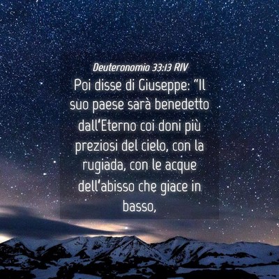 Picture 04 - Deuteronomio 33:13 RIV - Poi disse di Giuseppe: “Il suo paese sarà - Bible Verse Picture