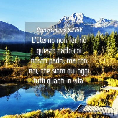 Picture 04 - Deuteronomio 5:3 RIV - L’Eterno non fermò questo patto coi nostri - Bible Verse Picture
