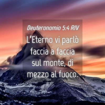 Picture 04 - Deuteronomio 5:4 RIV - L’Eterno vi parlò faccia a faccia sul monte, - Bible Verse Picture