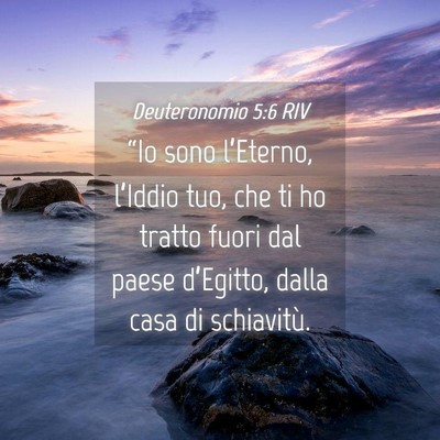 Picture 04 - Deuteronomio 5:6 RIV - “Io sono l’Eterno, l’Iddio tuo, che ti ho - Bible Verse Picture