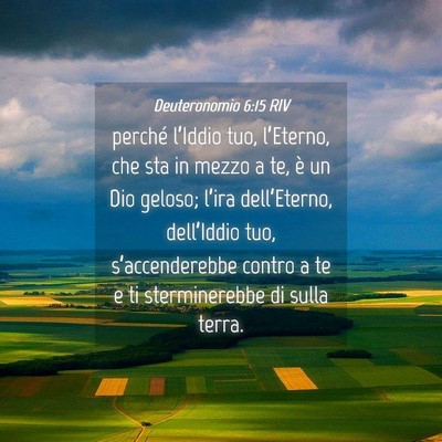 Picture 04 - Deuteronomio 6:15 RIV - perché l’Iddio tuo, l’Eterno, che sta in - Bible Verse Picture