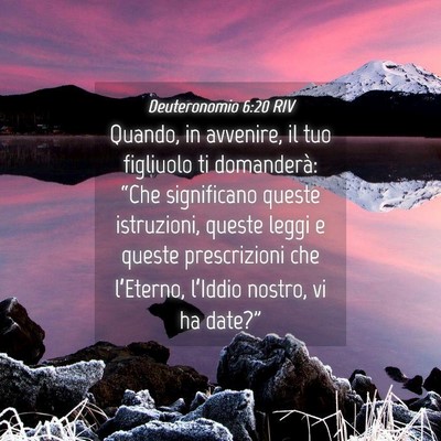 Picture 04 - Deuteronomio 6:20 RIV - Quando, in avvenire, il tuo figliuolo ti - Bible Verse Picture