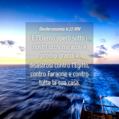 Picture 04 - Deuteronomio 6:22 RIV - E l’Eterno operò sotto i nostri occhi miracoli - Bible Verse Picture