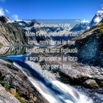 Picture 04 - Deuteronomio 7:3 RIV - Non t’imparenterai con loro, non darai le tue - Bible Verse Picture