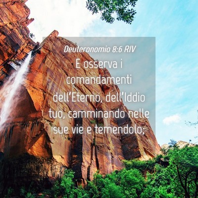 Picture 04 - Deuteronomio 8:6 RIV - E osserva i comandamenti dell’Eterno, - Bible Verse Picture