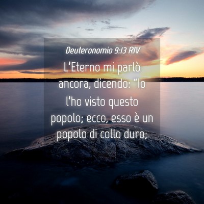 Picture 04 - Deuteronomio 9:13 RIV - L’Eterno mi parlò ancora, dicendo: “Io - Bible Verse Picture