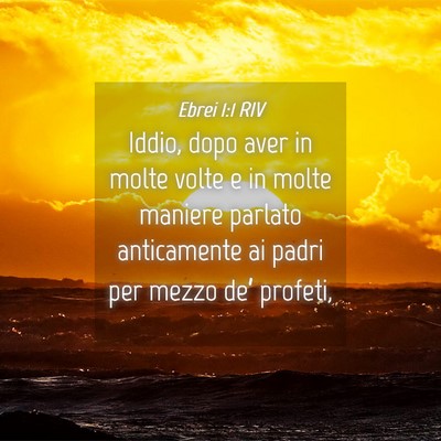 Picture 04 - Ebrei 1:1 RIV - Iddio, dopo aver in molte volte e in molte - Bible Verse Picture