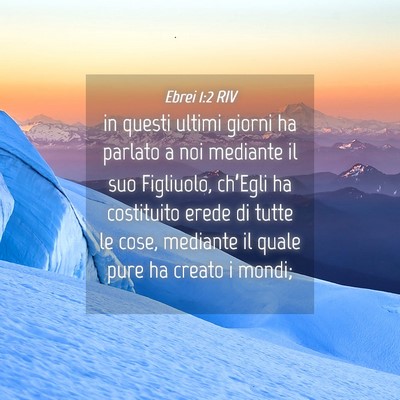 Picture 04 - Ebrei 1:2 RIV - in questi ultimi giorni ha parlato a noi mediante - Bible Verse Picture