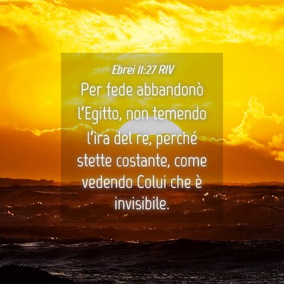 Picture 04 - Ebrei 11:27 RIV - Per fede abbandonò l’Egitto, non temendo - Bible Verse Picture