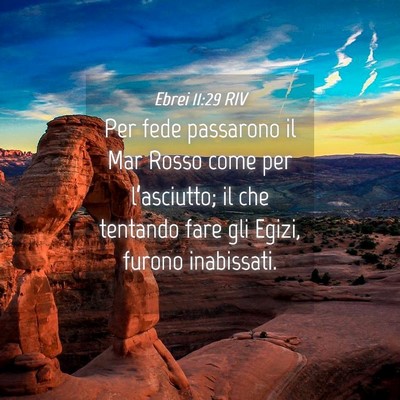 Picture 04 - Ebrei 11:29 RIV - Per fede passarono il Mar Rosso come per - Bible Verse Picture