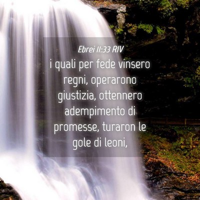 Picture 04 - Ebrei 11:33 RIV - i quali per fede vinsero regni, operarono - Bible Verse Picture