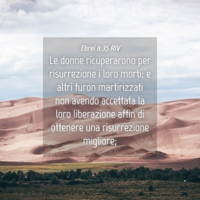 Picture 04 - Ebrei 11:35 RIV - Le donne ricuperarono per risurrezione i loro - Bible Verse Picture