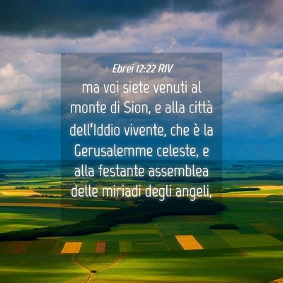 Picture 04 - Ebrei 12:22 RIV - ma voi siete venuti al monte di Sion, e alla - Bible Verse Picture