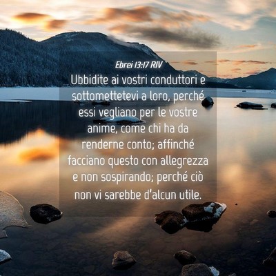 Picture 04 - Ebrei 13:17 RIV - Ubbidite ai vostri conduttori e sottomettetevi a - Bible Verse Picture